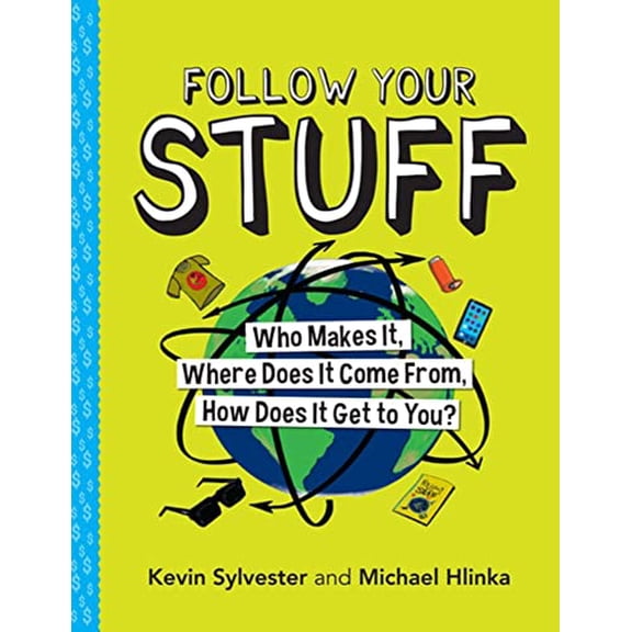 Pre-Owned Follow Your Stuff: Who Makes It, Where Does It Come From, How Does It Get to You? (Paperback)