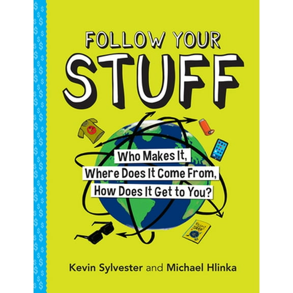 Pre-Owned Follow Your Stuff: Who Makes It, Where Does It Come From, How Does It Get to You? (Paperback) 1773212532 9781773212531