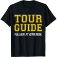 thumbnail image 1 of Follow at Own Risk - Funny Tour Guide T-Shirt mens t shirt womens t shirt cropped tshirt graphic tshirt black t shirt t-shirt men t-shirt women, 1 of 4