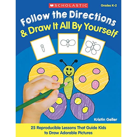 Pre-Owned Follow the Directions & Draw It All by Yourself!: 25 Reproducible Lessons That Guide Kids to Draw Adorable Pictures (Paperback) 0439140072 9780439140072