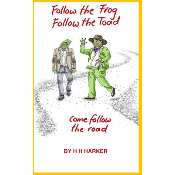 Follow the Frog Follow the Toad: Come follow the road, (Paperback)