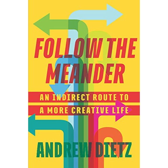 Pre-Owned Follow the Meander: An Indirect Route to a More Creative Life Paperback