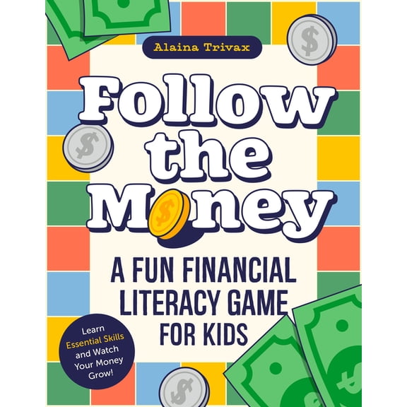 Follow the Money: A Fun Financial Literacy Game for Kids, (Paperback)
