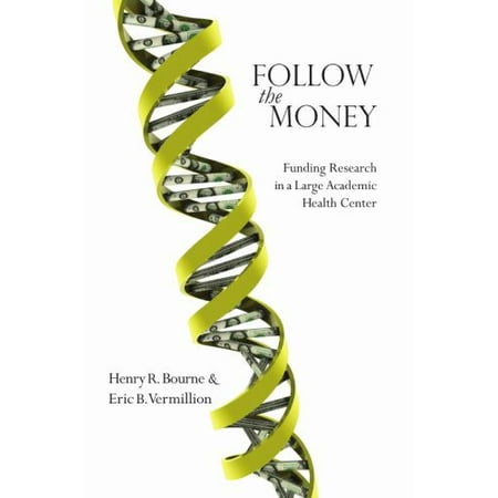 Follow the Money : Funding Research in a Large Academic Health Center, Used [Paperback]