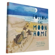 PHILIPPE COUSTEAU; DEBORAH HOPKINSON; MEILO SO Follow the Moon Home: A Tale of One Idea, Twenty Kids, and a Hundred Sea Turtles (Children's Story Books, Sea Turtle Gif, (Hardcover)