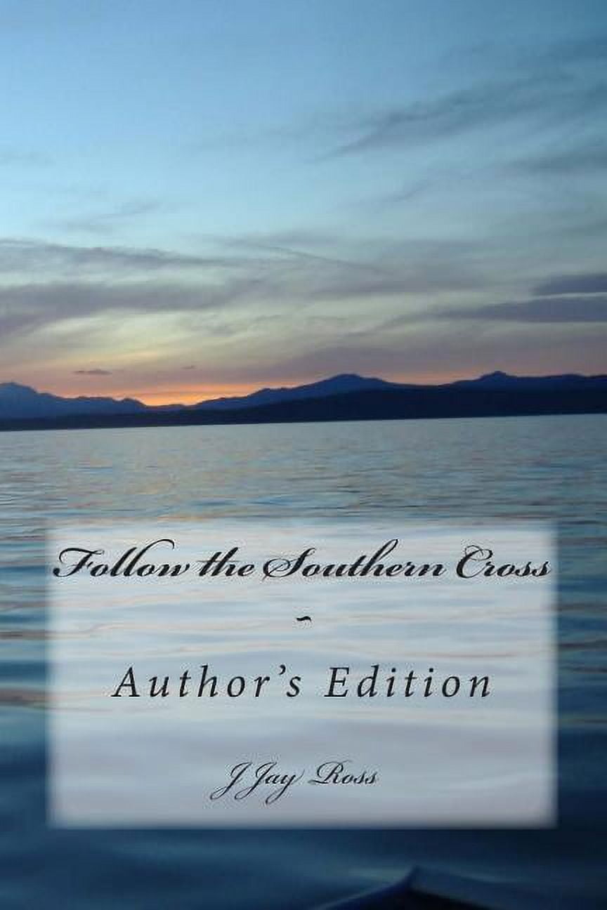 Follow the Southern Cross: Author's Edition, (Paperback)
