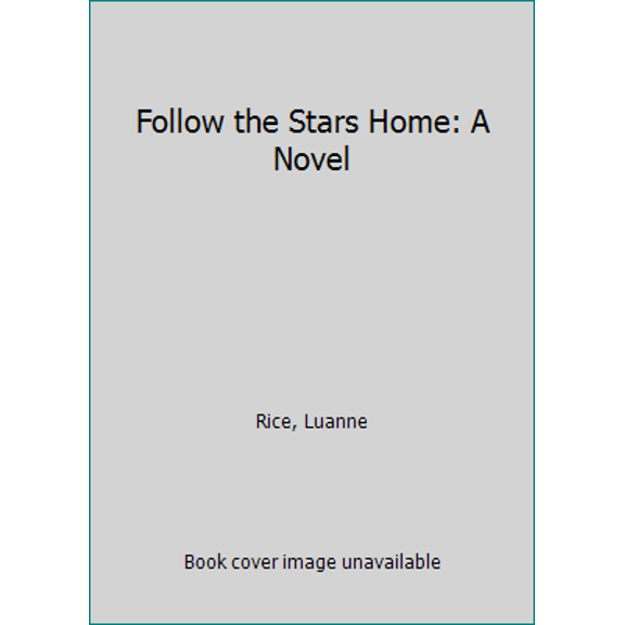 Pre-Owned Follow the Stars Home: A Novel (Unknown) 0345526856 9780345526854