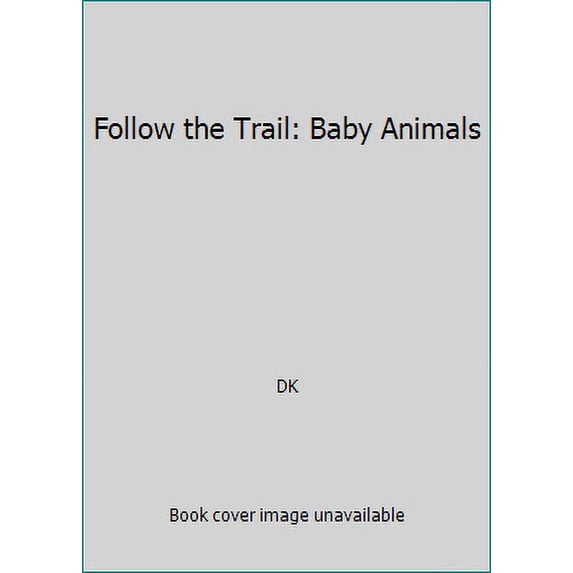 Pre-Owned Follow the Trail: Baby Animals (Unknown) 1465445145 9781465445148