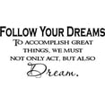 thumbnail image 1 of Follow your Dreams V2 12" x 22" Vinyl Wall Art Decal for Dorm Room, 1 of 1