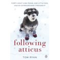 thumbnail image 1 of Following Atticus : How a Little Dog Led One Man on a Journey of Rediscovery to the Top of the World, 1 of 1