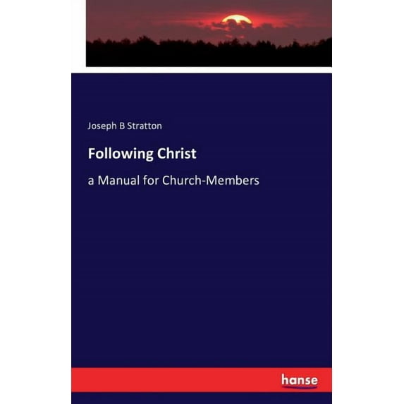 Following Christ: a Manual for Church-Members, (Paperback)