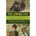 thumbnail image 1 of Pre-Owned Following Fifi: My Adventures Among Wild Chimpanzees: Lessons from Our Closest Relatives (Hardcover) 1681775689 9781681775685, 1 of 1