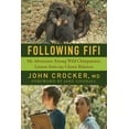 thumbnail image 1 of Following Fifi : My Adventures Among Wild Chimpanzees: Lessons from our Closest Relatives (Paperback), 1 of 1