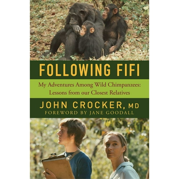 Following Fifi : My Adventures Among Wild Chimpanzees: Lessons from our Closest Relatives (Paperback)