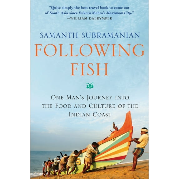 Following Fish : One Man's Journey into the Food and Culture of the Indian Coast - Hardcover