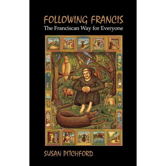 Following Francis: The Franciscan Way for Everyone (Paperback)