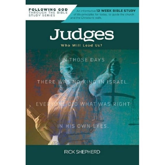 Following God Through the Bible Series: Following God Judges: Who Will Lead Us? (Paperback)