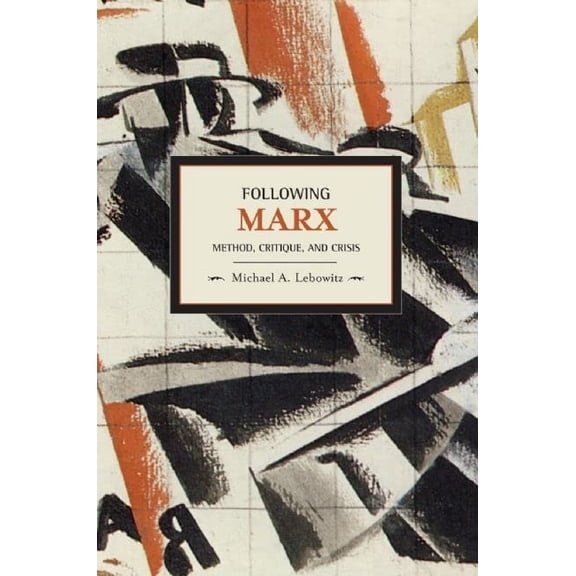 Pre-Owned Following Marx: Method, Critique and Crisis (Historical Materialism) Paperback