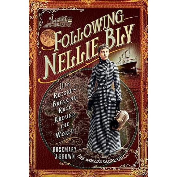 Pre-Owned Following Nellie Bly: Her Record-Breaking Race Around the World (Hardcover) 1526761408 9781526761408