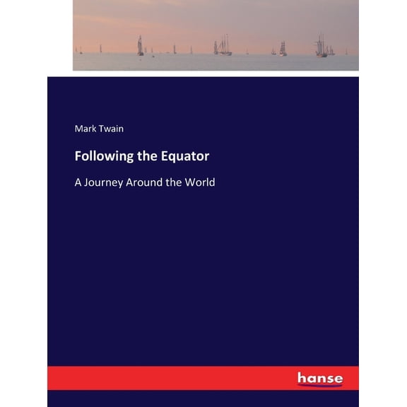 Following the Equator: A Journey Around the World, (Paperback)