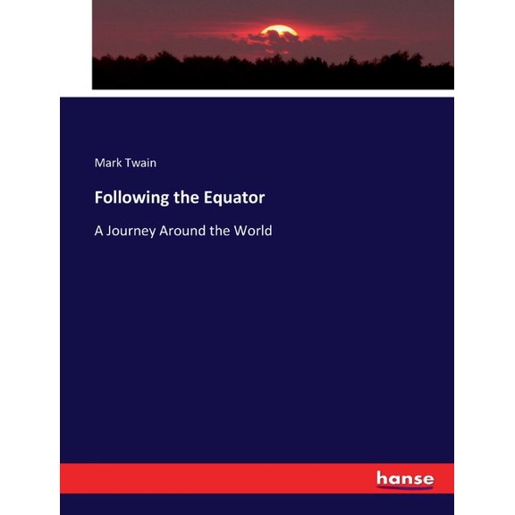 Following the Equator: A Journey Around the World, (Paperback)