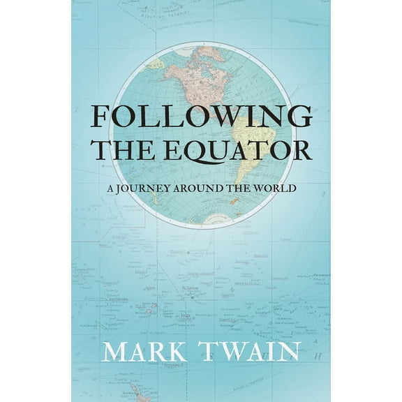 Following the Equator - A Journey Around the World, (Paperback)