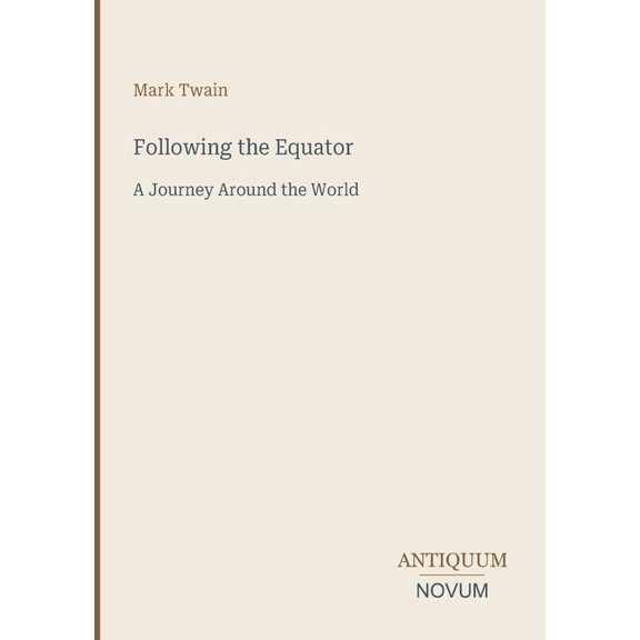 Following the Equator: A Journey Around the World, (Paperback)
