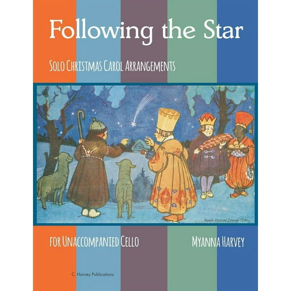 Following the Star, Solo Christmas Carol Arrangements for Unaccompanied Cello, (Paperback)