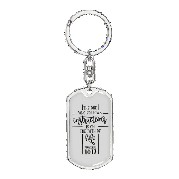 Follows Instructions Proverbs 10:17 Stainless Steel or 18k Gold Premium Swivel Dog Tag Keychain