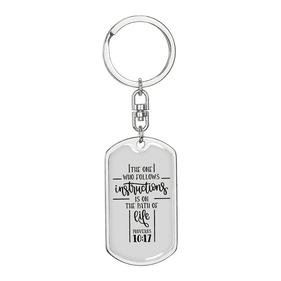 Follows Instructions Proverbs 10:17 Stainless Steel or 18k Gold Premium Swivel Dog Tag Keychain