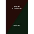 thumbnail image 1 of Folly as It Flies Hit At, (Paperback), 1 of 1