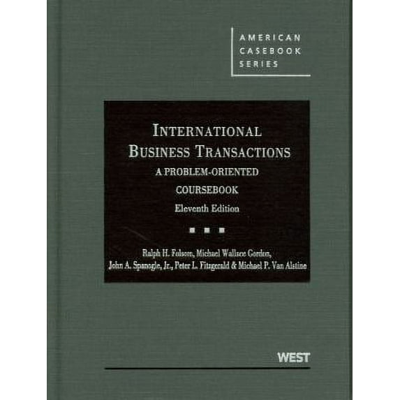 Pre-Owned Folsom, Gordon, Spanogle, Jr., Fitzgerald and Van Alstine's International Business Transactions: A Problem-Oriented Coursebook, 11th 0314274464 (Hardcover - Used)