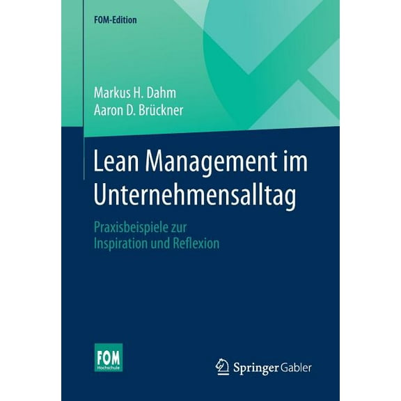 Fom-Edition Lean Management Im Unternehmensalltag: Praxisbeispiele Zur Inspiration Und Reflexion, (Paperback)
