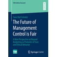 thumbnail image 1 of Fom-Edition Research The Future of Management Control Is Fair: A New Perspective on Beyond Budgeting as Promoter of Trust and Ethical Behavio, (Paperback), 1 of 1