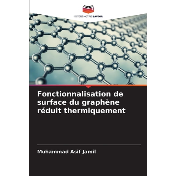 Fonctionnalisation de surface du graphÃ¨ne rÃ©duit thermiquement, (Paperback)