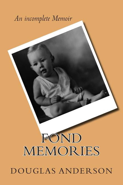 Fond Memories : The life of Douglas Anderson Jr. (Paperback)