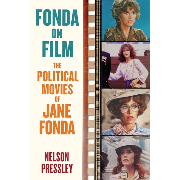 Fonda on Film: The Political Movies of Jane Fonda, (Paperback)