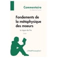 thumbnail image 1 of Fondements de la m&amp;#xe9;taphysique des moeurs de Kant - Le r&amp;#xe8;gne des fins (Commentaire): Comprendre la philosophie avec lePet, (Paperback), 1 of 1