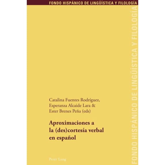Fondo Hispánico de Lingüística Y Filología: Aproximaciones a la (des)cortesía verbal en español (Paperback)
