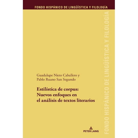 Fondo Hispánico de Lingüística Y Filología: Estilística de corpus: nuevos enfoques en el análisis de textos literario (Paperback)