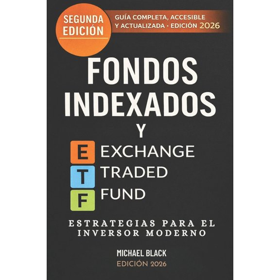 Fondos Indexados y ETFs: Estrategias para el Inversor Moderno, (Paperback)