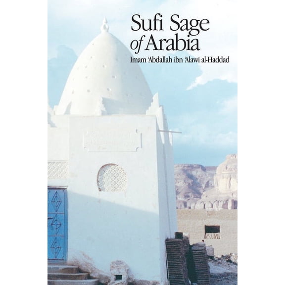 Fons Vitae Imam Al-Haddad Spiritual Mast Sufi Sage of Arabia: Imam Abdallah Ibn Alawi Al-Haddad, (Paperback)