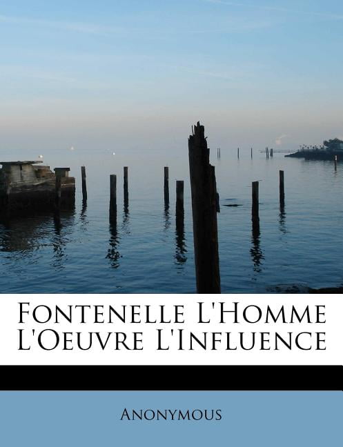 Fontenelle L'Homme L'Oeuvre L'Influence Paperback