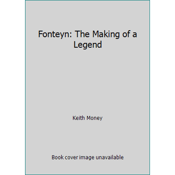 Pre-Owned Fonteyn: The Making of a Legend (Hardcover) 068861163X 9780688611637