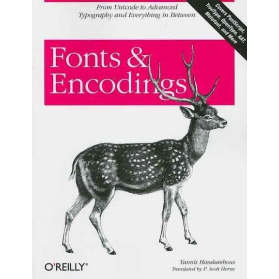 Fonts & Encodings: From Advanced Typography to Unicode and Everything in Between (Paperback)