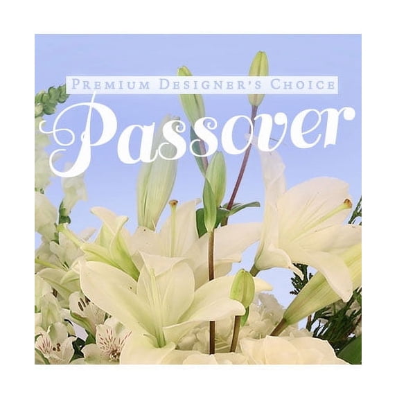 Foo-te's Flowers - Passover Premium Designer's Choice - Deluxe