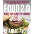 thumbnail image 1 of Pre-Owned Food 2.0: Secrets from the Chef Who Fed Google (Hardcover) 0756633583 9780756633585, 1 of 1