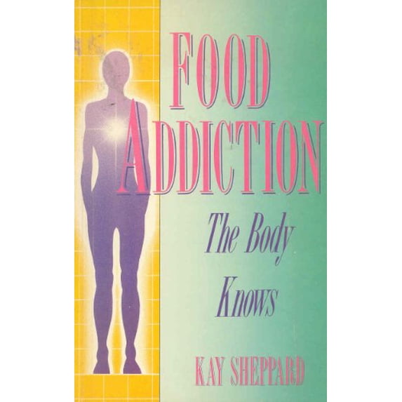 Pre-Owned Food Addiction: The Body Knows (Paperback) 0932194877 9780932194879
