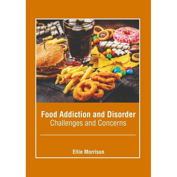 Food Addiction and Disorder: Challenges and Concerns, (Hardcover)
