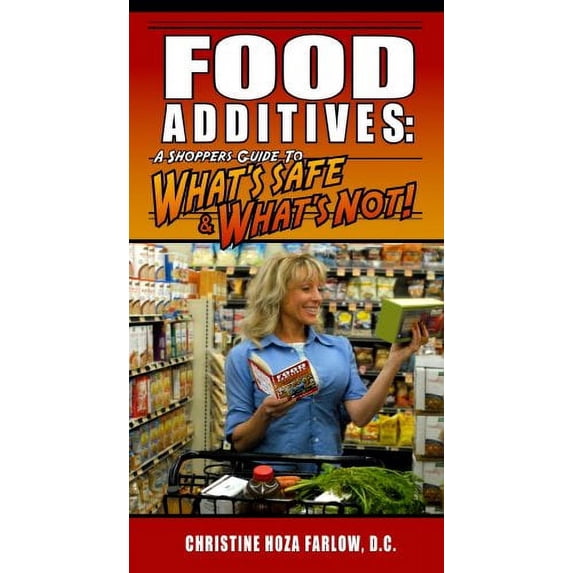 Pre-Owned Food Additives: A Shopper's Guide to What's Safe & What's Not (Paperback) 0963563580 9780963563583